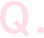 Q.